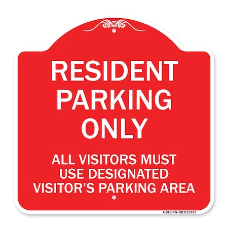 Signmission Parking Resident Parking Only All Visitors Must Use Designated Visitors Parking Area, RW-1818-23357 A-DES-RW-1818-23357